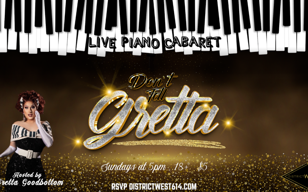 Don’t Tell Gretta: Live Piano Cabaret March 31st