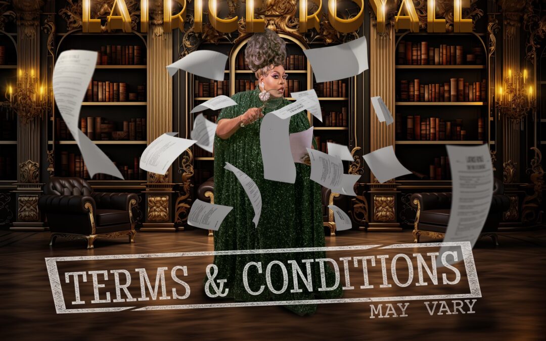 Latrice Royale presents Terms & Conditions