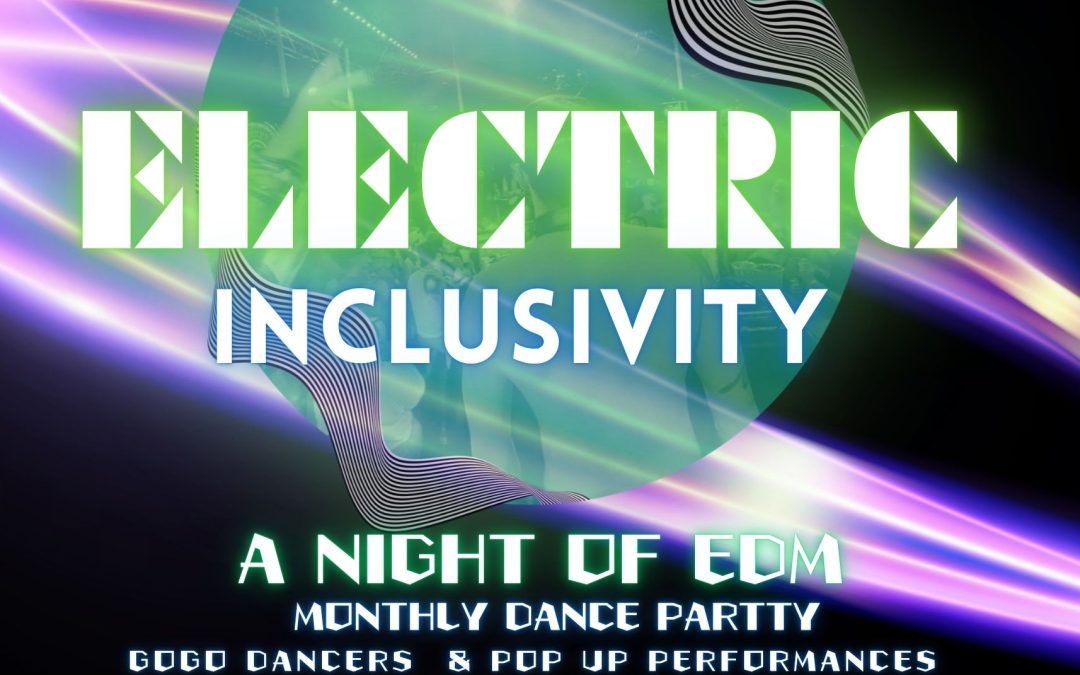 Electric Inclusivity! A Night of EDM
