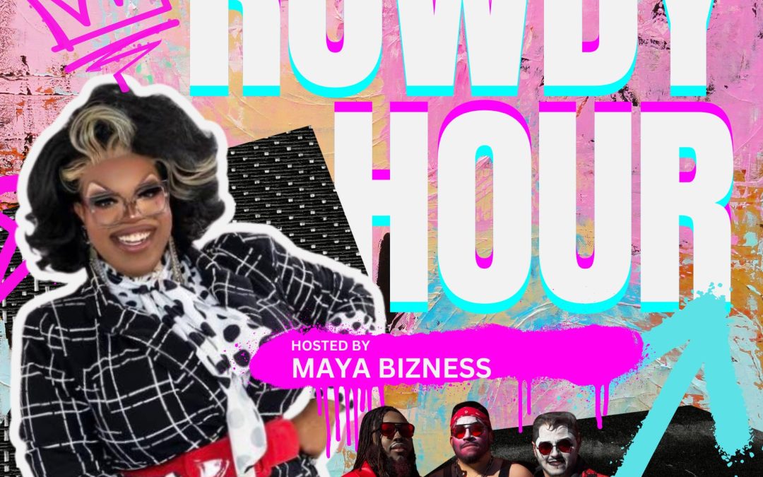 Rowdy Hour with Maya bizness