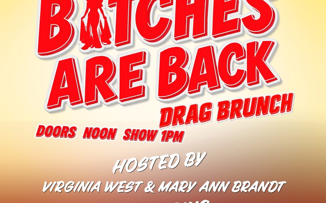 The B*tches are back drag brunch