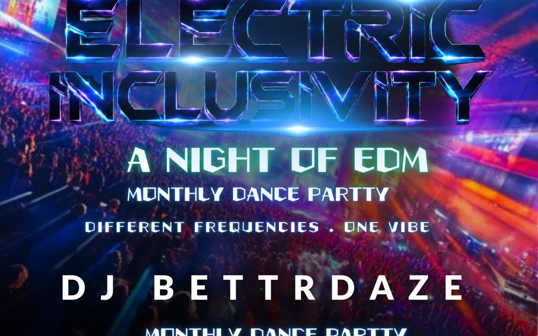 Electric Inclusivity! A Night of EDM