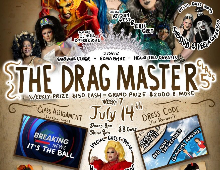 The Drag Master Class 5 July 14th